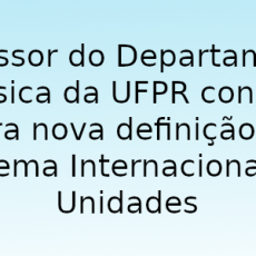 Professor Felix Sharipov, do Departamento de Física, contribui para nova definição do Sistema Internacional de Unidades (SI)