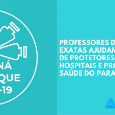 Professores do Setor de Exatas ajudam na produção de protetores faciais para hospitais e profissionais da saúde do Paraná