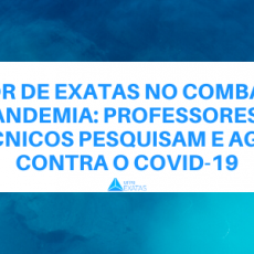 Setor de Exatas no combate à pandemia: professores e técnicos pesquisam e agem contra o COVID-19
