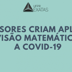 Professores criam aplicativo de previsão matemática sobre a COVID-19