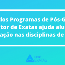 Projeto dos Programas de Pós-Graduação do Setor de Exatas ajuda alunos da graduação nas disciplinas de cálculo